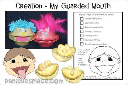 Creation Mouth Bible Lesson This series of lessons also includes home school and preschool activities, including math and reading games, cooking, etc.,  Make Talking Mr. Mouth Puppets, “Guard My Mouth” Bible Verse Picture craft, “God Made Me” Book, Guarded Mouth activity, Listen to Advice from Thumper activity, Make Mouth Biscuits activity,  songs My Wonderful Parts, Scripture References, Proverbs 18:21, Ephesians 4:29, 31-32, Proverbs 16:24, 1 Timothy 6:20-21, Proverbs 13:3, daniellesplace.com, daniellespace.com, danielleplace.com, danielleplace.co, danielsplace.com, danielspace.com, danielplace.com

