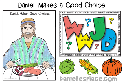 Daniel Makes Good Choices Bible Lesson for Children for Sunday School and Children's Ministry, Including Bible Crafts, Games and Bible Verse Review Activities, Memory Verse:
“God gave them knowledge and skill in all learning and wisdom: and Daniel had understanding in all visions and dreams.” Daniel 1:17b, KJV, Daniel Makes Good Choices Activity Sheet, Can you name the vegetable game, “Making Choices” Book, “What Would Jesus Do” Color Sheet, What was Daniel’s New Name Activity Sheet, Choices I Can Make Chart,  “Make the Right Choice” Bible Verse Review Game,  Daniel 1:4 Bible Verse Memory Sheet and Game, daniellesplace.com, daniellespace.com, daniellplace.com, daniellsplace.com, danielsplace,com, danielspace.com, danielplace.com, danilesplace.com, danielplace.com