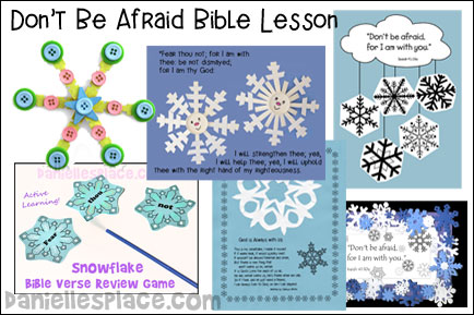 Don't Be Afraid Bible Lesson - Snowflake Theme  for Sunday school and children's ministry, Including Bible Crafts, Games and Bible Verse Review Activities, Bible Verse:
“Don’t be afraid, for I am with you.” Isaiah 41:10a, Snowflake Frame with Bible Verse Craft, “Find the Snowflakes that Match” Activity Sheet, God is Always with Us Snowflake Poem Craft, Wagon Wheel Noodle Snowflakes Craft, “Don’t be Afraid, for I Am with You” Snowflake Mobile, Craft Stick Snowflakes, Snowflake Bible Verse Review Game, Snowflake and Drinking Straws Bible Verse Review Game, Snowflake poem to act out, snowflake songs, www.daniellesplace.com. daniellsplace.com, danielsplace.com, danielleplace.com, daniellespace.com, danielplace.com