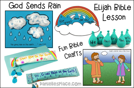 Elijah - God Sends Rain for Sunday School and Children's Ministry, Including Bible Crafts, Games and Bible Verse Review Activities, Memory Verse: “He gives rain on the earth and sends waters on the fields.” Job 5:10 NKJV, Scripture References: 1 Kings 18:43-46, Rain Bible Craft, God Sends Rain Elijah Bible Craft Coloring Sheet, Water Drops on a Quarter Experiment, Water Experiment, Raindrop Bible Verse Review Game, Raindrop Roundup Bible Verse Review, God Sends Rain Elijah Bible Lesson Review Game, Songs and Rhymes, Tiny Little Rain Cloud, Rumble Rumble Crash and Splash I'm a Little Rain Cloud, Gods Little Rain Cloud, Splish, Splash, Splish, Splash, Super Easy Rainsticks, Bible Cookbook with Recipes to Reinforce the Lessons about Elijah, 

daniellesplace.com, daniellespace.com, daniellplace.com, daniellsplace.com, danielsplace,com, danielspace.com, danielplace.com, danilesplace.com, danielplace.com
