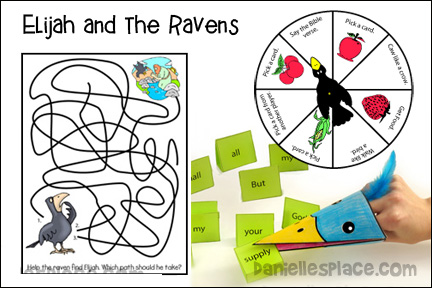 Elijah and the Ravens Bible Lesson - Older for Sunday School and Children's Ministry, Including Bible Crafts, Games and Bible Verse Review Activities, Memory Verse:
Pilippians 4:19, Scripture References:
1 Kings 17:1-6 and Psalm 139:3, Work on a Bible Dictionary activity, Sitting Raven Holding a Card with the Bible Verse, Help the Raven Find Elijah Activity Sheet, Philippians 4:19 Coloring Sheet, Make up a Pretend Conversation Between Elijah and the Ravens, Elijah bible verse review game, Practice a Puppet Skit to Perform in a Class for Younger Children, Bible Verse Review Relay Game, Pass the Food Relay Game, elijah bible cookbook, 

daniellesplace.com, daniellespace.com, daniellplace.com, daniellsplace.com, danielsplace,com, danielspace.com, danielplace.com, danilesplace.com, danielplace.com
