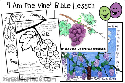 I Am the Vine Bible Lesson or Children's Sermon for Sunday School and Children's Ministry, Including Bible Crafts, Games, songs,  and Bible Verse Review Activities, Memory Verse: John 15:5, “I am the vine; you are the branches. If a man remains in me and I in him, he will bear much fruit; apart from me you can do nothing.” Story Reference Verses:
John 15:1 – 8, Find the Verse John 15:5 Bible Verse Activity Sheet – Older Children, I am the Vine” Bible Verse Activity Sheet – Older Children,  
Scratch and Sniff Grape Pictures craft,  
He is he Vine Crepe Paper Grapes Picture craft, I Am the Vine Grape Cluster Refrigerator Magnet, Make a Human Vine activity, Producing Much Fruit Coloring and Activity Sheet, daniellesplace.com,  daniellespace.com, daniellplace.com, daniellsplace.com, danielsplace,com, danielspace.com, danielplace.com, danilesplace.com, danielplace.com