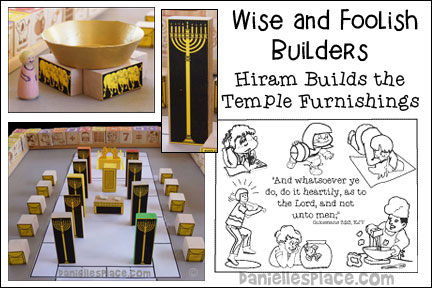 Wise and Foolish Builders - Hiram,  www.daniellesplace.com, Bible Verse:
“And whatsoever ye do, do it heartily, as to the Lord, and not unto men;” Colossians 3:23, KJV, Key Verses: 1 Kings 7:14:b and 1 Kings 7:40b. NIV, Scripture References:
1 Kings 6-8, 2 Chronicles 4, Build a block wall around the temple courtyard activity, Colossians 3:23 bible verse coloring sheet, Wise and foolish builders Hiram bible lesson, two bronze pillars, molten sea, Brazen altar, Ten Bronze Basins on Movable Stands, Altar of incense, Table of the Bread of the Presence – Golden Altar, Golden Lampstands, Ark of the Covenant, “Place the Temple Furnishing” Bible Lesson Review Game, “Find the Words” Bible Verse Review Game, danielsplace, danielesplace.com, dannielesplace.com, danniellesplace.com, danelesplace.com, daniellespace.com
