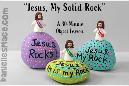 Jesus, My Solid Rock Bible Object Lesson